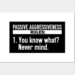 Passive Aggressiveness Rules Posters and Art